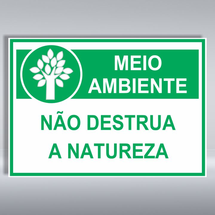 PLACA DE MEIO AMBIENTE | NÃO DESTRUA A NATUREZA